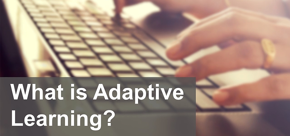 What is Adptive Learning?